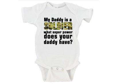  'My Daddy Is A Soldier......' Baby Onesie - Can be personalized