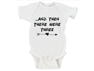 ...And Then There Were Three- baby Onesie